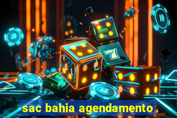 sac bahia agendamento